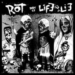 Life Is A Lie : Life is a Lie - ROT